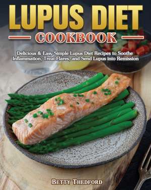 Lupus Diet Cookbook de Betty Thedford