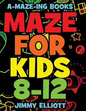 Maze for Kids 6-12 de Jimmy Elliott