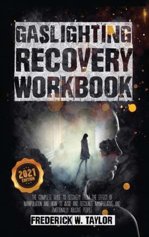 Gaslighting Recovery Workbook de Frederick W. Taylor