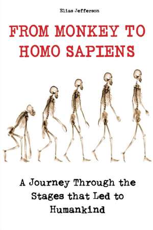 FROM MONKEY TO HOMO SAPIENS de Elias Jefferson