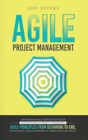 Agile Project Management de Jeff Peters