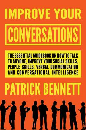 Improve Your Conversations de Patrick Bennett