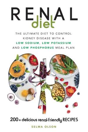 Renal Diet de Selma Olson