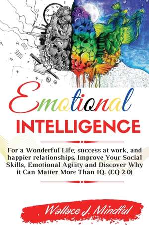 EMOTIONAL INTELLIGENCE de Wallace J. Mindful