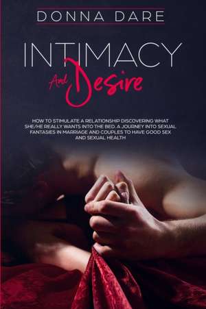 Intimacy and Desire de Donna Dare