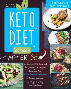 Keto Diet Cookbook After 50 de Amy Contessa