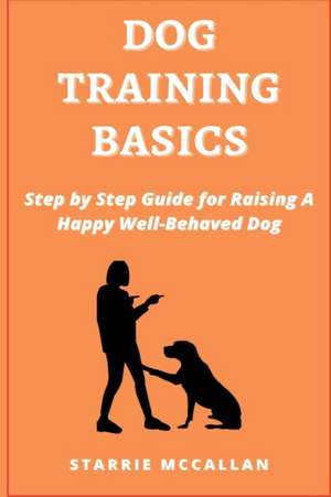 Dog Training Basics de Starrie McCallan