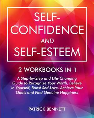 Self-Confidence and Self-Esteem de Patrick Bennett