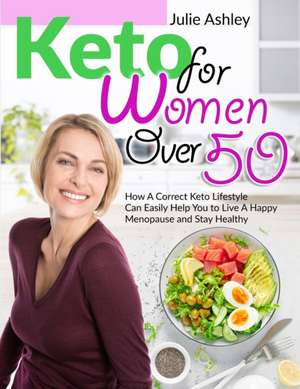 KETO FOR WOMEN OVER 5O de Julie Ashley