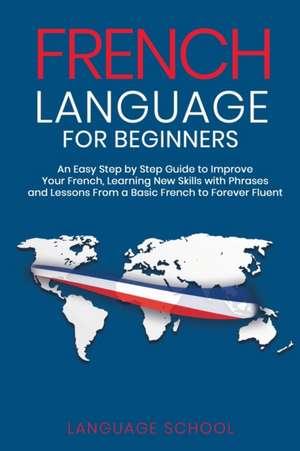 French Language for Beginners de Language School