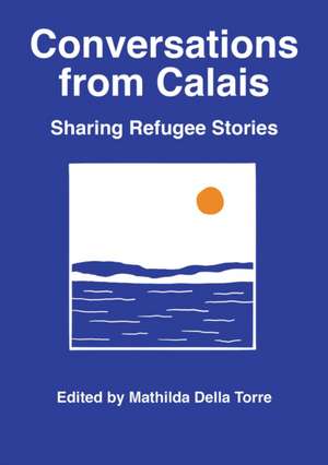 Conversations from Calais de Mathilda Della Torre