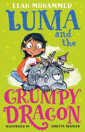 Luma and the Grumpy Dragon: Luma and the Pet Dragon: Book Three de Leah Mohammed