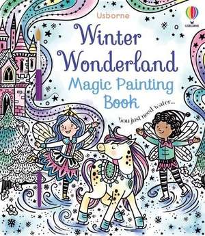 Winter Wonderland Magic Painting Book de Abigail Wheatley