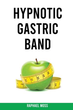 Hypnotic Gastric Band de Raphael Moss