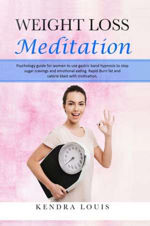 Weight Loss Meditation de Kendra Louis