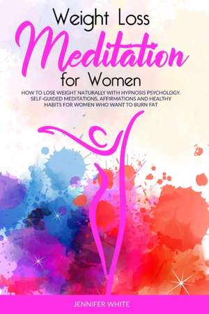 Weight Loss Meditation for Women de Jennifer White