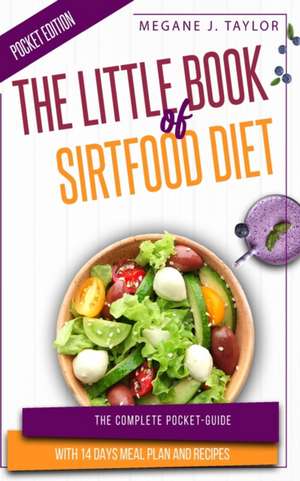 THE LITTLE BOOK OF SIRTFOOD DIET de Megane J. Taylor