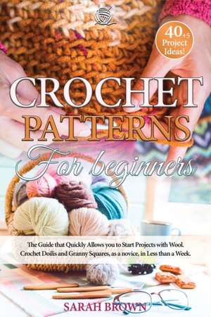 Crochet Patterns for Beginners de Sarah Brown