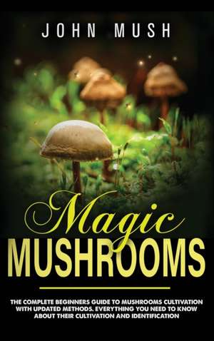 Magic Mushrooms de John Mush