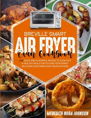 BREVILLE SMART AIR FRYER OVEN COOKBOOK de Meredith Nora Johnson