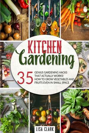 Kitchen Gardening de Lisa Clark
