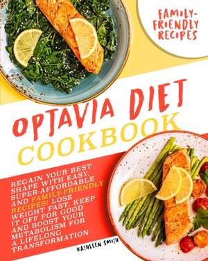 Optavia Diet Cookbook de Kathleen Smith