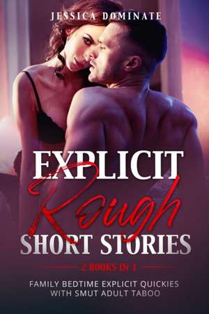 Explicit Rough Short Stories (2 Books in 1) de Jessica Dominate