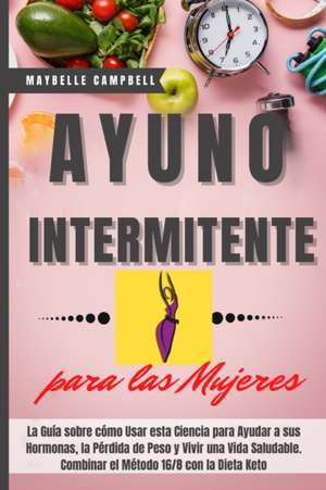 Ayuno Intermitente para las Mujeres de Maybelle Campbell