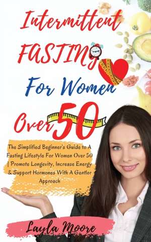 Intermittent Fasting for Women over 50 de Layla Moore