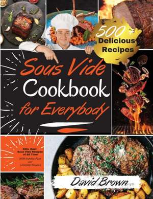 Sous Vide Cookbook for Everybody de David Brown