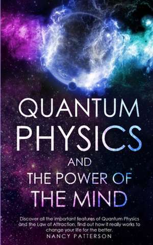 - Quantum Physics and the Power of the Mind - de Nancy Patterson