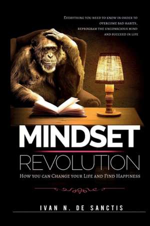 MINDSET REVOLUTION de Ivan N. de Sanctis