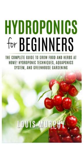 Hydroponics for Beginners de Louis Murphy
