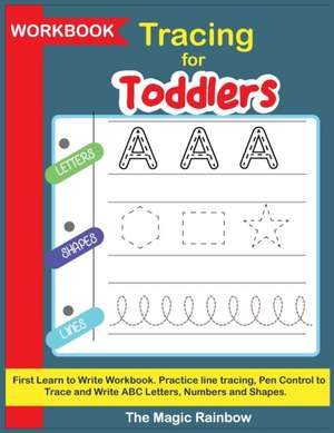 Tracing for Toddlers Workbook de The Magic Rainbow