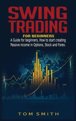 Swing Trading for Beginners de Tom Smith