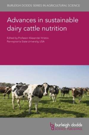 Advances in sustainable dairy cattle nutrition de Alexander N. Hristov