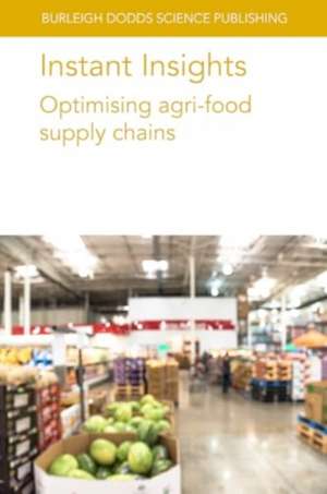 Instant Insights: Optimising Agri-Food Supply Chains de Sander De Leeuw