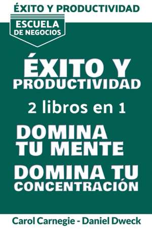 E´xito y Productividad de Carol Carnegie