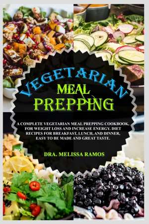 VEGETARIAN MEAL PREPPING de Melissa Ramos