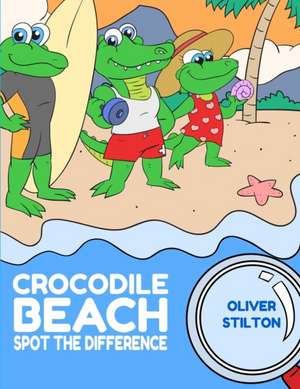 Crocodile Beach Spot the Difference de Oliver Stilton