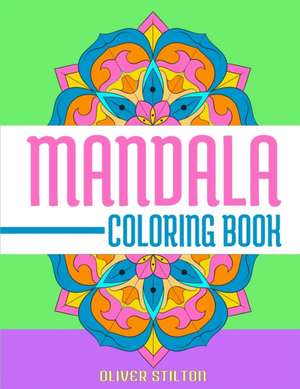 Mandala Coloring Book de Oliver Stilton