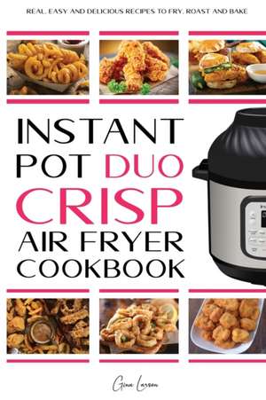 Instant Pot Duo Crisp Air fryer Cookbook de Gina Larsen