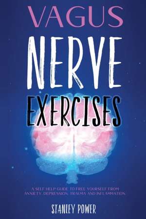 VAGUS NERVE EXERCISES de Stanley Power