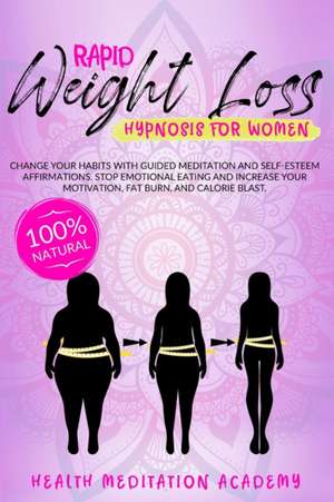 Rapid Weight Loss Hypnosis For Women de Health Meditation Academy