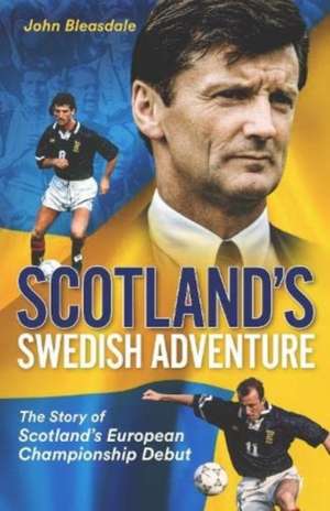 Scotland's Swedish Adventure de John Bleasdale