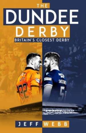 The Dundee Derby de Jeff Webb