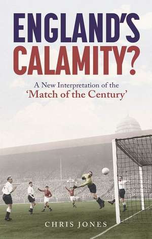 England's Calamity? de Chris Jones