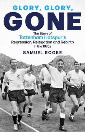 Glory, Glory, Gone de Samuel Rooke