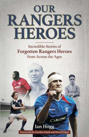 Our Rangers Heroes de Ian Hogg