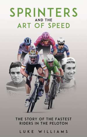 Sprinters and the Art of Speed de Luke Williams